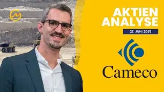 Cameco Aktienanalyse 2025 // Geopolitisch untersch&auml;tzter Uran-Lieferant im Wandel