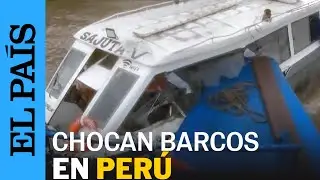 PER&Uacute;: Dos barcos chocan en Pucallpa dejando seis heridos | EL PA&Iacute;S