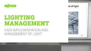 WAGO Lighting Management - Easy Implementation and Management of Light