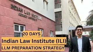 Indian Law Institute (ILI) LLM Entrance Examination 2025 Preparation Strategy