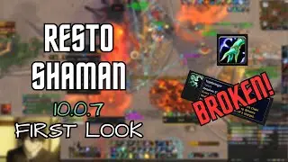 Resto Shaman 10.0.7 LIVE! Tidebringer is BUSTED?! CHAIN HEALS FOR DAYS