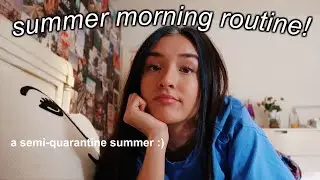 summer morning routine 2020!