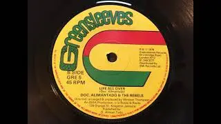 Doctor Alimantado & The Rebels - Life All Over