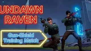 UNDAWN - Gun-Shield Test on Training Match [PvP]