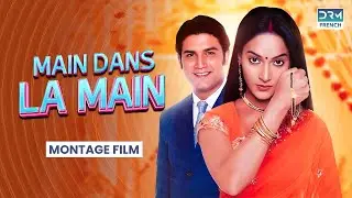 Montage Film | MAIN DANS LA MAIN Saison 3 &Eacute;pisode 1 to 7 | S&eacute;rie indienne