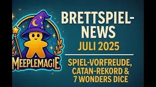 Brettspiel News Juli 2025 – SPIEL25, 7 Wonders Dice & der große Catan Rekord!