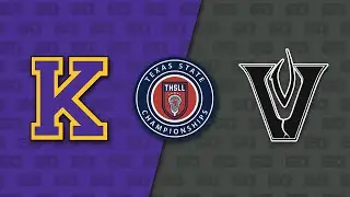 2024 THSLL Class A Championship - Vandegrift vs Kinkaid