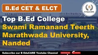 MAH B.Ed CET & ELCT | Top B.Ed Colleges in Swami Ramanand Teerth Marathwada University, Nanded
