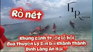  Đua thuyền L&yacute; Sơn - Đua Thuyền Mừng Kh&aacute;nh Th&agrave;nh Đ&igrave;nh L&agrave;ng An Hải mới - Khung cảnh trước đua thuyền