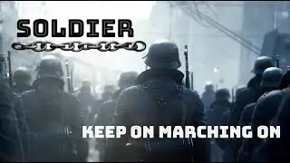 Wehrmacht: Soldier Keep on Marching - Fleurie [Ultimate Music Video]