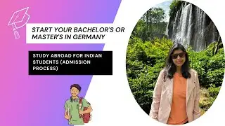 Start Your Bachelor's or Master's in Germany, Study Abroad for Indian Students (Admission Process)