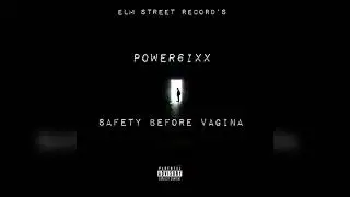 Power6ixx - Safety Before Vagina ( Official Audio) 