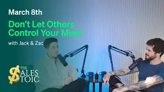 March 8th  | Don&rsquo;t Let Others Control Your Mind | The Sales Stoic