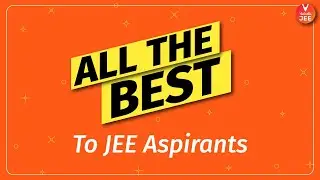 All The Best to JEE Aspirants 👍 | All the Best for JEE Mains 2021 | IIT JEE 2021 | Vedantu JEE