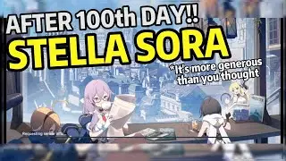 After 100th Day! It's more generous than you thought [Stella Sora version 1.5]
