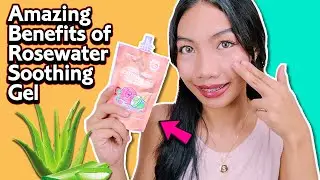 Amazing Benefits of Rosewater Soothing Gel