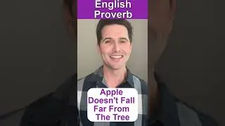 Apple Doesn't Fall Far From The Tree | English Proverbs, Idioms, Expressions, Vocabulary #shorts