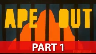APE OUT Gameplay Walkthrough - NO Commentary - Part 1