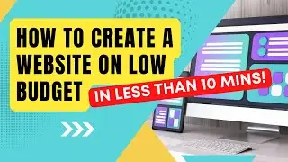 How to Create A Website On Low Budget in Less Than 10 Minutes!