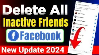 How to Easily Unfriend Inactive Friends on Facebook | 2024 | All Remove In One Click. Part 2