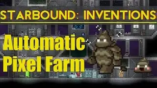 Starbound Inventions: Poo Powered Pixel Farm (30k/hour)