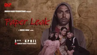 Paper Leak Official Trailer . A series by || Dinesh Kirar ||