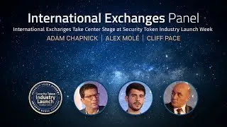International Exchanges Take Center Stage at Security Token Industry Launch Week
