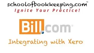 Bill.com Lesson 1 Part 2 Integrating with Xero