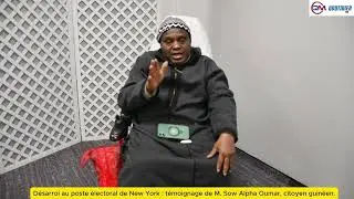 D&eacute;sarroi au poste &eacute;lectoral de New York : t&eacute;moignage de M. Sow Alpha Oumar, citoyen guin&eacute;en.