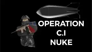 OPERATION : C.I NUKE - Roblox : SCP Roleplay!