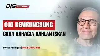 Survei Harvard: Indonesia Negara Paling Bahagia? Pandangan Kebahagiaan ala Dahlan Iskan | DisMorning