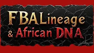 FBA Lineage & African DNA