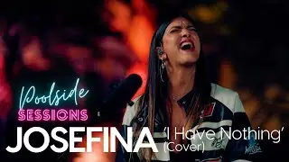 JOSEFINA 'I Have Nothing' - Breathtaking Whitney Cover!!