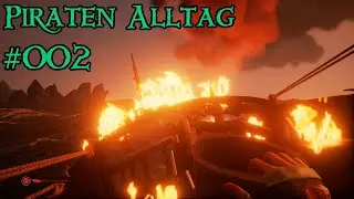 Heiße Angelegenheit - Piraten Alltag #002 [1/2] | SEA OF THIEVES