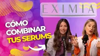 ¿Cómo combinar tus serums?