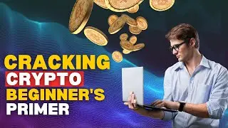 Cracking Crypto: Beginner's Primer