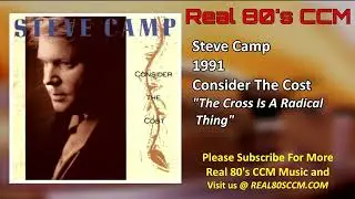 Steve Camp - The Cross Is A Radical Thing
