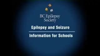 Epilepsy and Seizure Information for Schools (7 min)