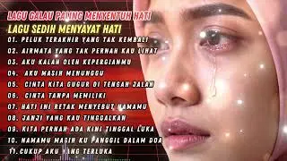 KOMPILASI Lagu Galau Paling Menyentuh Hati - Lagu Sedih Menyayat Hati |  Sound Of Relax