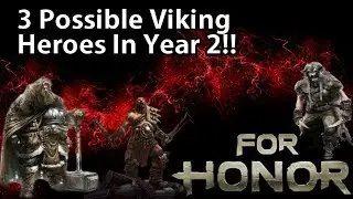 For Honor - 3 Possible Viking Heroes In Year 2!! Ubi Please Make This A Thing!! My Hero Wishlist!