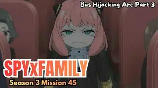 BUS HIJACKING ARC PART 3 | SPY X FAMILY SEASON 3 EPISODE 8 