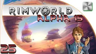 Rimworld Alpha 15 Gameplay - Rimworld Alpha 15 Let's Play - Ep 25 - Deep Mining