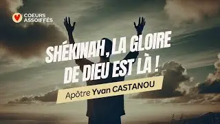 Shékinah, la gloire de Dieu est là ! 🙇 - 1h d'adoration prophétique avec l'Apôtre Yvan Castanou ✨