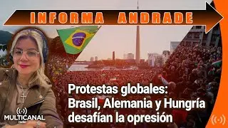 Protestas globales: Brasil, Alemania y Hungr&iacute;a desaf&iacute;an la opresi&oacute;n - Informa Andrade