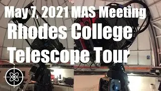 Rhodes College Telescope Tour.  May 7, 2021 Meeting of the Memphis Astronomical Society