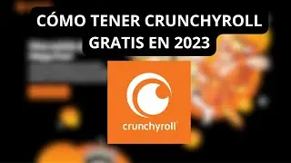 CRUNCHYROLL GRATIS (PERIODO DE PRUEBA) EN 2023