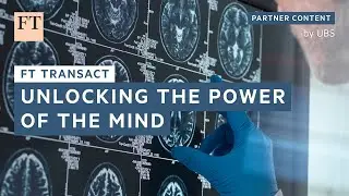 Unlocking the power of the mind through new technologies | UBS | FT Transact