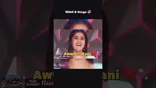 Nikhil Maliyakkal , Kavya # Kani #  Kani Fans❤️ Nikhil Bigg Boss 8 winner# Aadhivaram with star maa