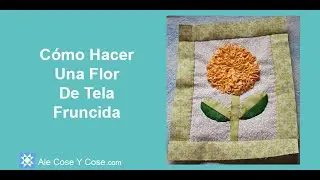 Cómo Hacer Una Flor PATCHWORK - How To Make A Ruched Fabric Flower