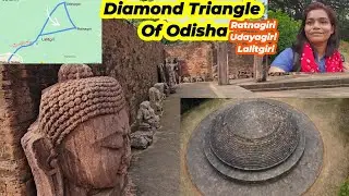 Diamond Triangle of Odisha | Ratnagiri, Udayagiri, Lalitgiri | Complete Travel Guide |Buddhist sites